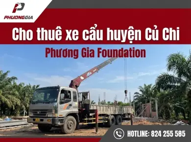 Cho thu&ecirc; xe cẩu Củ Chi uy t&iacute;n, an to&agrave;n, đ&uacute;ng tiến độ 