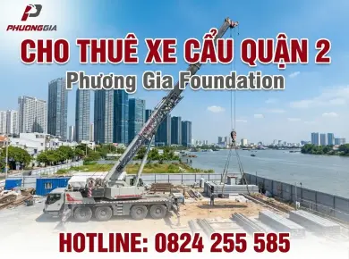 Cho thu&ecirc; xe cẩu Quận 2 gi&aacute; tốt, phục vụ linh hoạt 