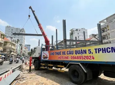 Cho Thu&ecirc; Xe Cẩu Quận 5 Uy T&iacute;n, An To&agrave;n, Gi&aacute; Cạnh Tranh 